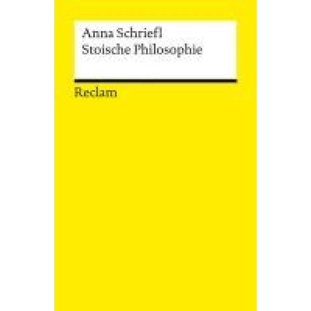 9783150144701 - Schriefl Anna Stoische Philosophie Eine Einführung