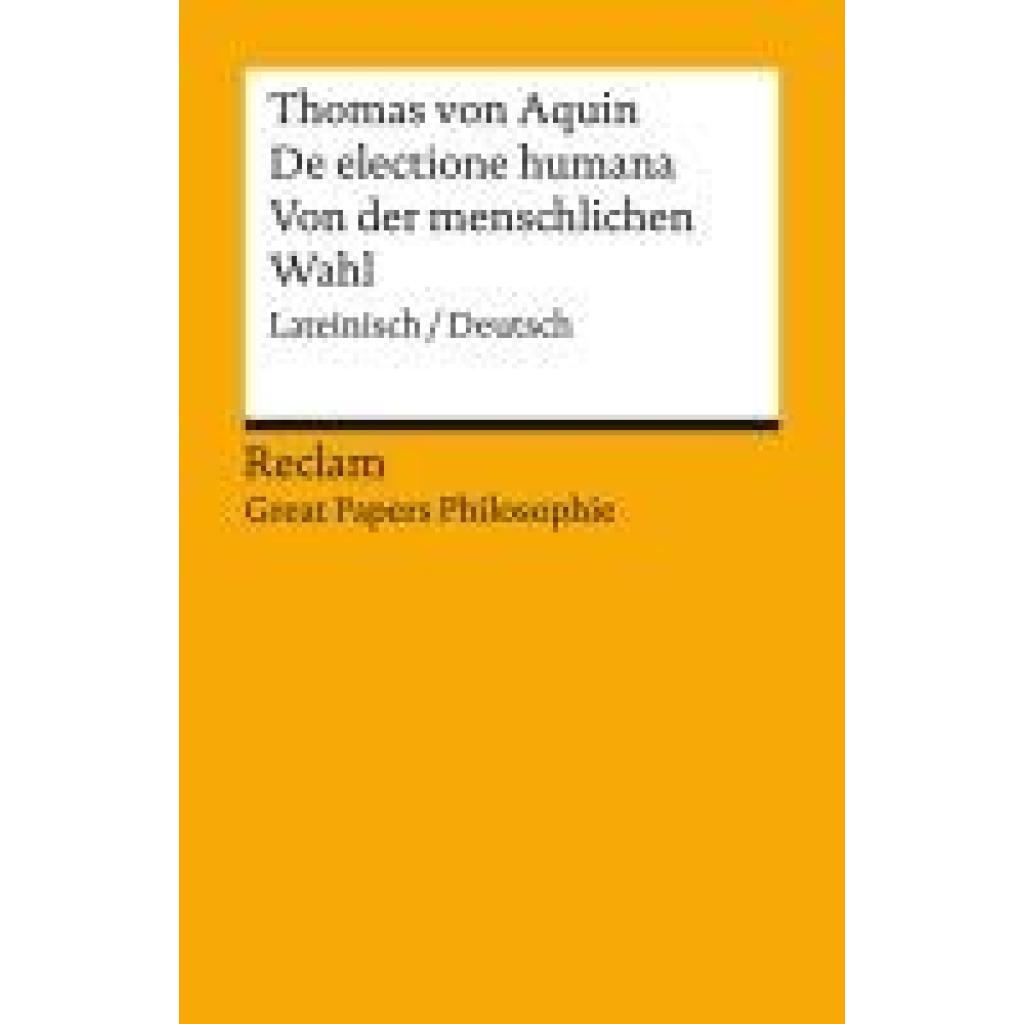 9783150144718 - Thomas Von Aquin De electione humana   Von der menschlichen Wahl Lateinisch Deutsch [Great Papers Philosophie]