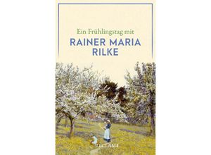 9783150144855 - Ein Frühlingstag mit Rainer Maria Rilke Taschenbuch