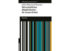 9783150144930 - Wirtschaftliche Möglichkeiten für unsere Enkel - John Maynard Keynes Taschenbuch