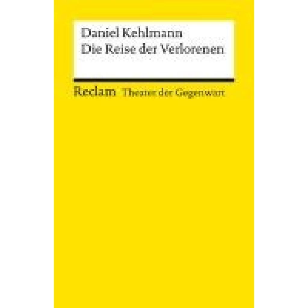9783150145531 - Kehlmann Daniel Die Reise der Verlorenen [Theater der Gegenwart]