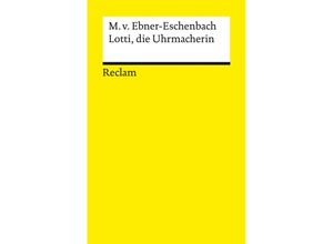 9783150145586 - Lotti die Uhrmacherin - Marie von Ebner-Eschenbach Taschenbuch