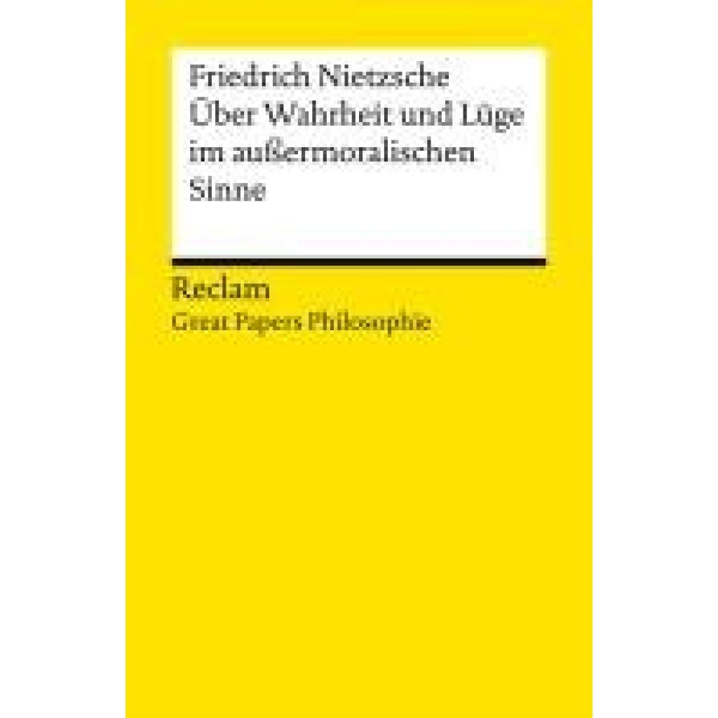 9783150145661 - Nietzsche Friedrich Über Wahrheit und Lüge im außermoralischen Sinne [Great Papers Philosophie]