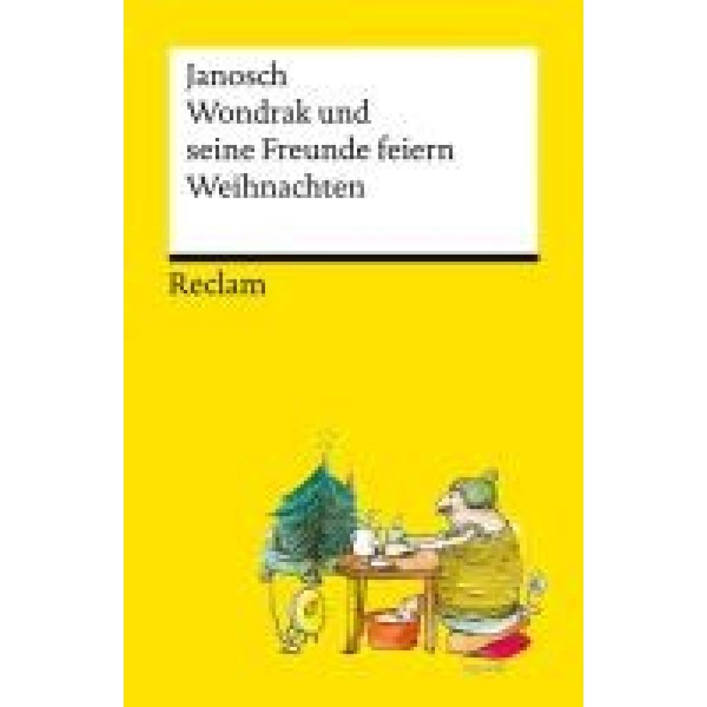 9783150145791 - Janosch Wondrak und seine Freunde feiern Weihnachten Die besten Weihnachtsgeschichten von Janosch - Mit Wondrak Günter Kastenfrosch und der Tigerente - Reclams Universal-Bibliothek