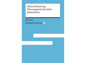 9783150152416 - Überzeugend und sicher präsentieren - Almut Schnerring Kartoniert (TB)