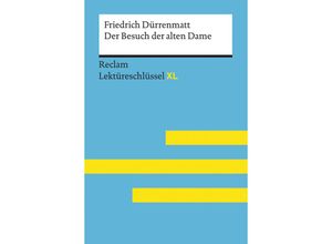 9783150154670 - Der Besuch der alten Dame von Friedrich Dürrenmatt Lektüreschlüssel mit Inhaltsangabe Interpretation Prüfungsaufgaben mit Lösungen Lernglossar (Reclam Lektüreschlüssel XL) - Friedrich Dürrenmatt Bernd Völkl Kartoniert (TB)