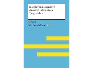 9783150155028 - Theodor Pelster - GEBRAUCHT Aus dem Leben eines Taugenichts von Joseph von Eichendorff Lektüreschlüssel mit Inhaltsangabe Interpretation Prüfungsaufgaben mit Lösungen Lernglossar (Reclam Lektüreschlüssel XL) - Preis vom 02062023 050629 h