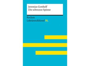 9783150155448 - Die schwarze Spinne von Jeremias Gotthelf Lektüreschlüssel mit Inhaltsangabe Interpretation Prüfungsaufgaben mit Lösungen Lernglossar (Reclam Lektüreschlüssel XL) - Jeremias Gotthelf Heike Wirthwein Kartoniert (TB)