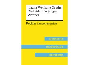 9783150158104 - Johann Wolfgang Goethe Die Leiden des jungen Werther (Lehrerband) Mit Downloadpaket (Unterrichtsmaterialien) - Holger Bäuerle Taschenbuch