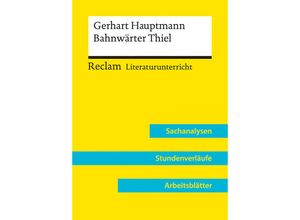 9783150158197 - Gerhart Hauptmann Bahnwärter Thiel (Lehrerband) Mit Downloadpaket (Unterrichtsmaterialien) - Annemarie Niklas Kartoniert (TB)