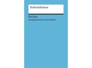 9783150170823 - Kolonialismus - Bernd-Stefan Grewe Thomas Lange Kartoniert (TB)