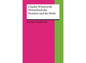 9783150187623 - Claudia Wisniewski - GEBRAUCHT Wörterbuch des Kostüms und der Mode - Preis vom 10062023 050725 h