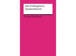 9783150188613 - John Polkinghorne - GEBRAUCHT Quantentheorie Eine Einführung - Preis vom 02082023 050232 h