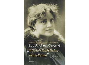 9783150204863 - Lou Andreas-Salomé wie ich Dich liebe Rätselleben - Michaela Wiesner-Bangard Ursula Welsch Taschenbuch