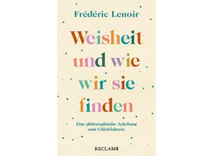 9783150206980 - Weisheit und wie wir sie finden - Frédéric Lenoir Taschenbuch