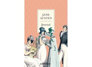 9783150950197 - Jane Austen Journal Hochwertiges Notizbuch mit Fadenheftung Lesebändchen und Verschlussgummi Mit Illustrationen und Zitaten aus ihren beliebtest