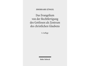 9783161516825 - Das Evangelium von der Rechtfertigung des Gottlosen als Zentrum des christlichen Glaubens - Eberhard Jüngel Kartoniert (TB)