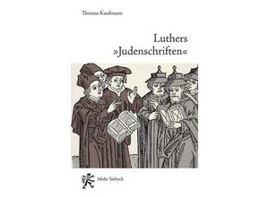 9783161528736 - Luthers Judenschriften - Thomas Kaufmann Kartoniert (TB)