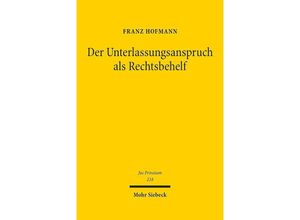 9783161548963 - Der Unterlassungsanspruch als Rechtsbehelf - Franz Hofmann Leinen