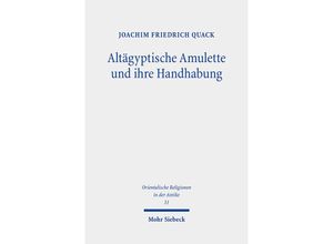 9783161563850 - Altägyptische Amulette und ihre Handhabung - Joachim Friedrich Quack Leinen