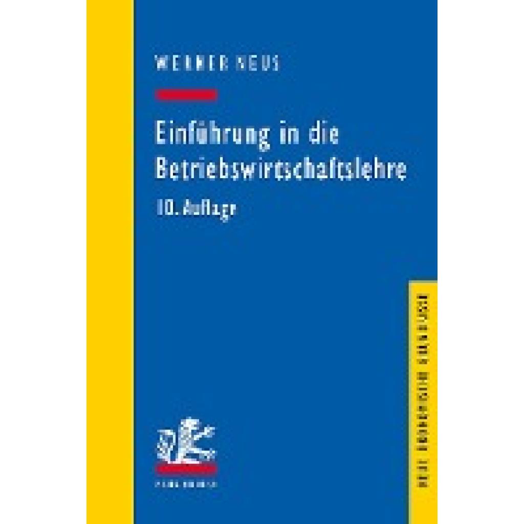 9783161563935 - Neue ökonomische Grundrisse Einführung in die Betriebswirtschaftslehre - Werner Neus Kartoniert (TB) 9783161563935 - Neue ökonomische Grundrisse Einführung in die Betriebswirtschaftslehre - Werner Neus Kartoniert (TB)