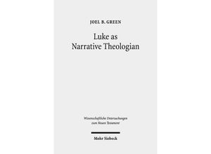 9783161565502 - Luke as Narrative Theologian - Joel B Green Leinen