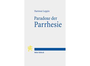 9783161575501 - Paradoxe der Parrhesie - Hartmut Leppin Kartoniert (TB)