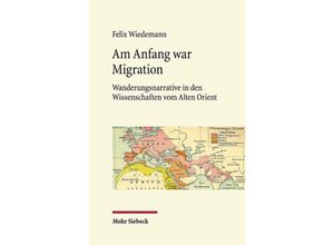 9783161588846 - Am Anfang war Migration - Felix Wiedemann Gebunden