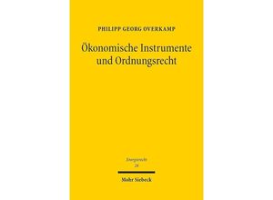 9783161591648 - Ökonomische Instrumente und Ordnungsrecht - Philipp Georg Overkamp Kartoniert (TB)