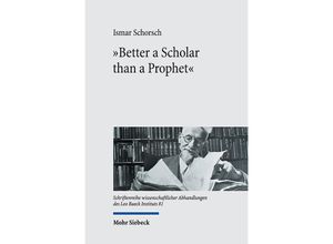 9783161592973 - Better a Scholar than a Prophet - Ismar Schorsch Gebunden