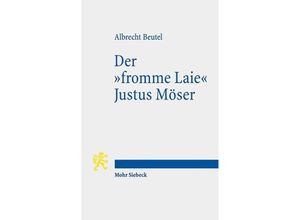 9783161595400 - Der fromme Laie Justus Möser - Albrecht Beutel Kartoniert (TB)