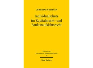 9783161597527 - Individualschutz im Kapitalmarkt- und Bankenaufsichtsrecht - Christian Uhlmann Leinen