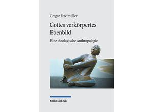 9783161599941 - Gottes verkörpertes Ebenbild - Gregor Etzelmüller Kartoniert (TB)