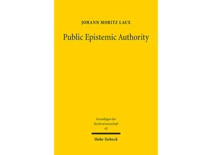 9783161600692 - Grundlagen der Rechtswissenschaft   Public Epistemic Authority - Johann Moritz Laux Kartoniert (TB)