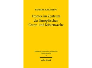 9783161601156 - Frontex im Zentrum der Europäischen Grenz- und Küstenwache - Herbert Rosenfeldt Leinen