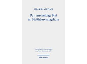 9783161606953 - Das unschuldige Blut im Matthäusevangelium - Johannes Vortisch Kartoniert (TB)