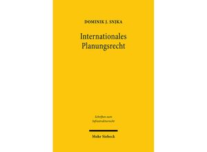 9783161606977 - Schriften zum Infrastrukturrecht InfraSR   Internationales Planungsrecht - Dominik J Snjka Kartoniert (TB)