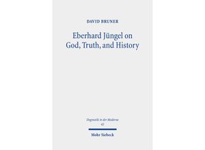 9783161607547 - Eberhard Jüngel on God Truth and History - David Bruner Kartoniert (TB)