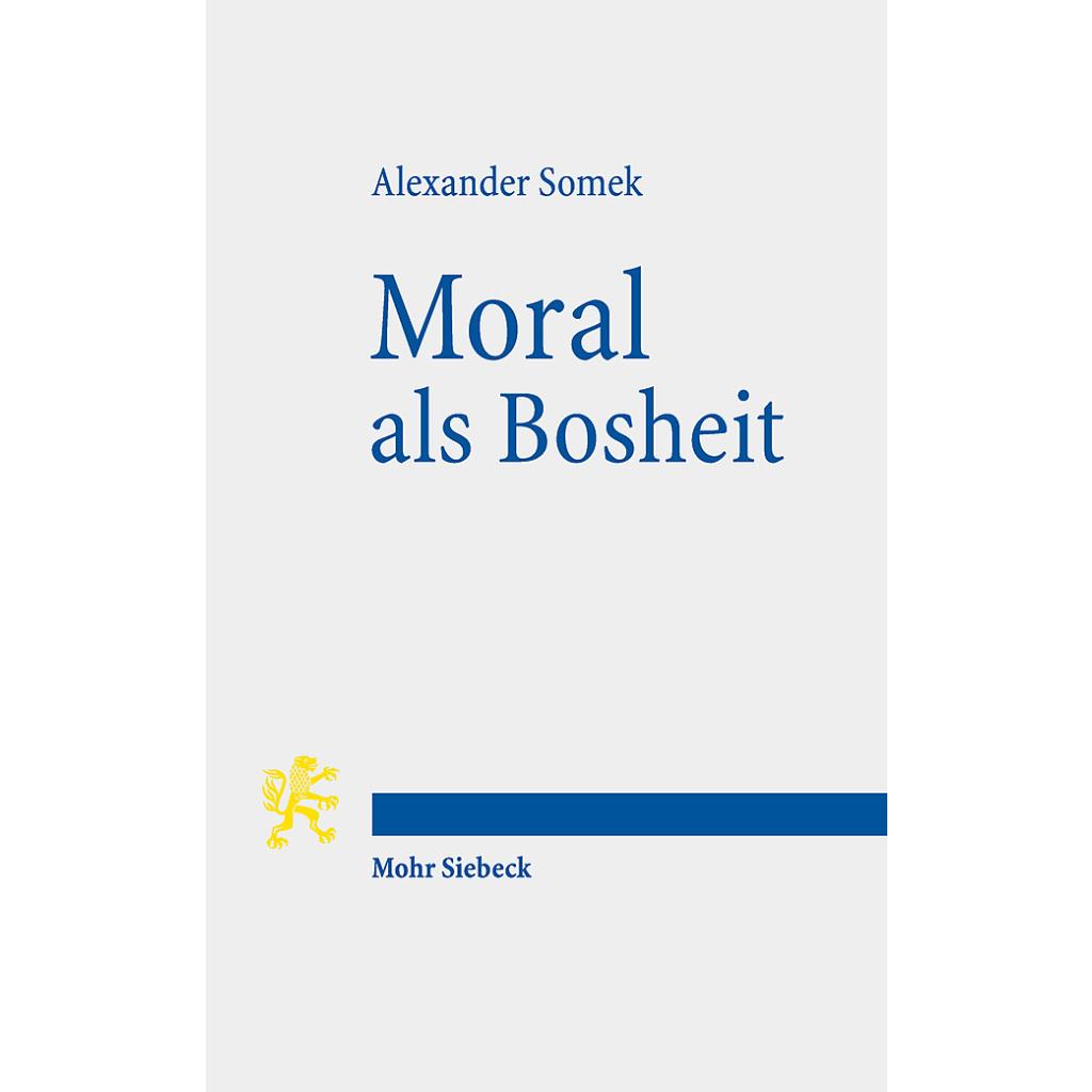 9783161608353 - Somek Alexander Moral als Bosheit