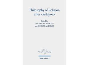 9783161608926 - Philosophy of Religion after Religion   Religion in Philosophy and Theology Bd127 Kartoniert (TB)