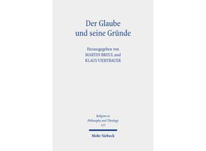 9783161611698 - Religion in Philosophy and Theology   Der Glaube und seine Gründe Kartoniert (TB)