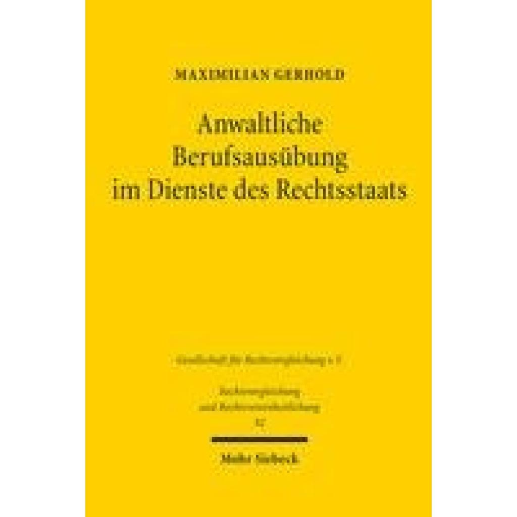 9783161622953 - Gerhold Maximilian Anwaltliche Berufsausübung im Dienste des Rechtsstaats