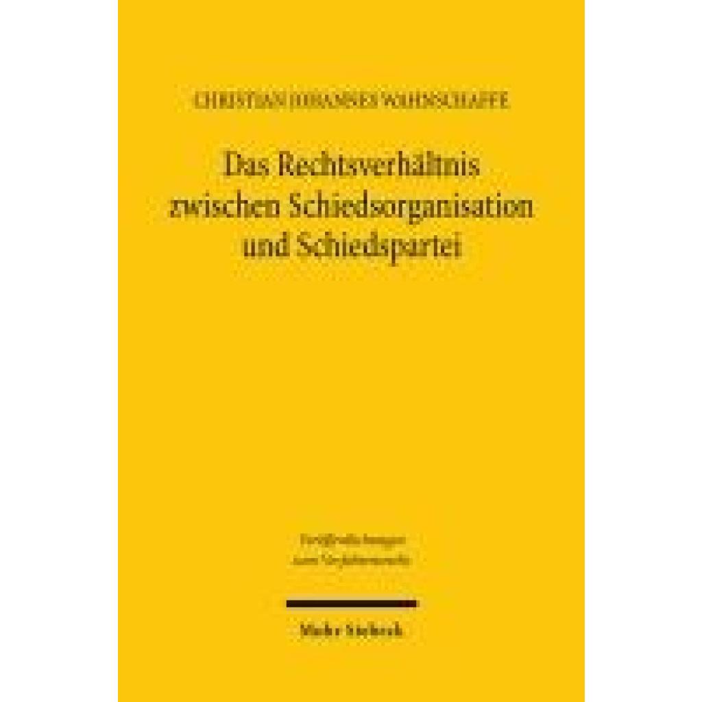 9783161626272 - Wahnschaffe Christian Johannes Das Rechtsverhältnis zwischen Schiedsorganisation und Schiedspartei