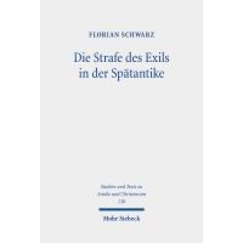 9783161626395 - Schwarz Florian Die Strafe des Exils in der Spätantike