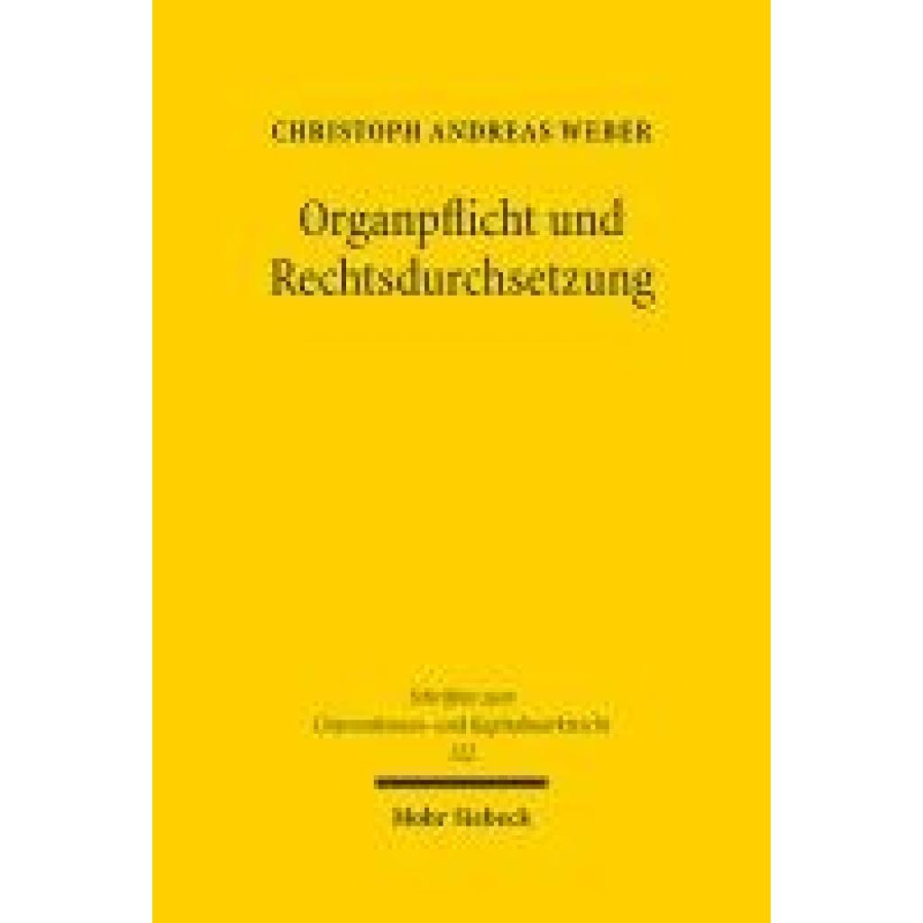 9783161626531 - Weber Christoph Andreas Organpflicht und Rechtsdurchsetzung