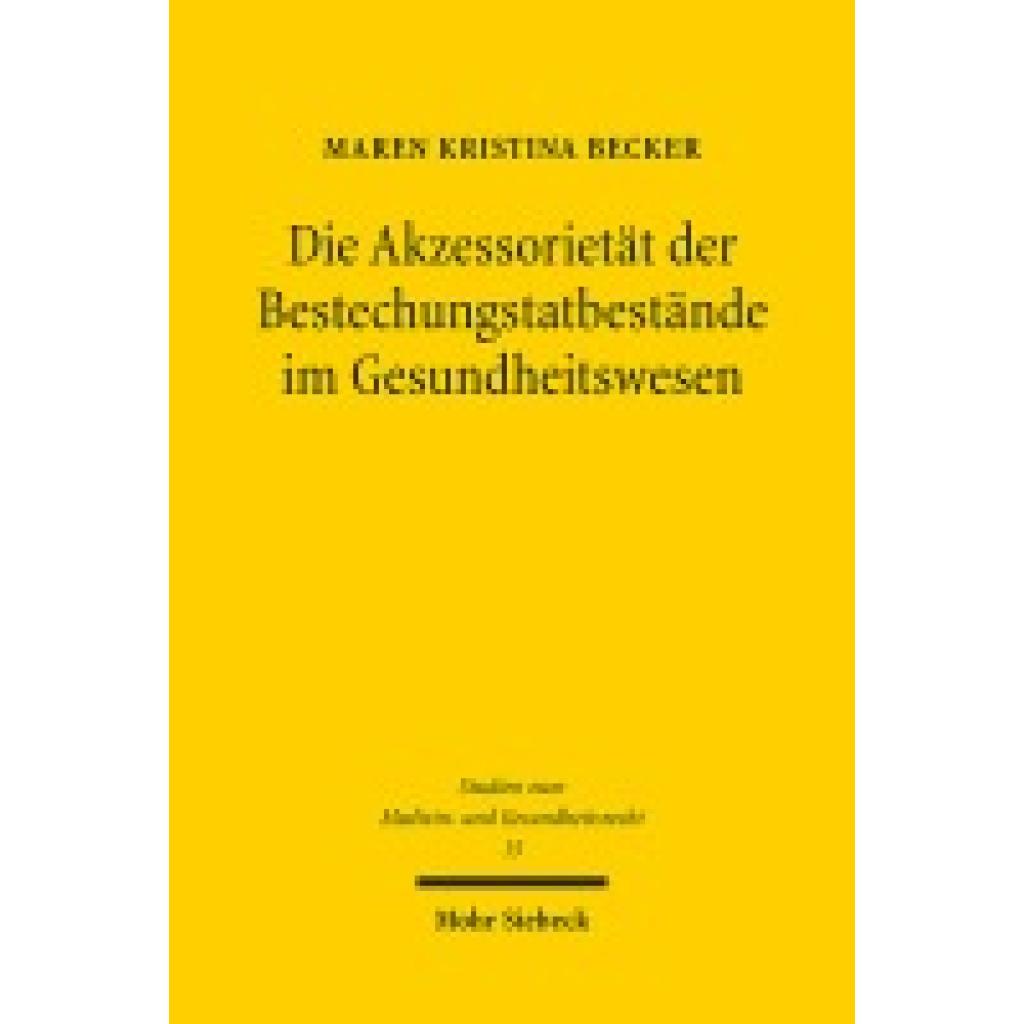 9783161635441 - Becker Maren Kristina Die Akzessorietät der Bestechungstatbestände im Gesundheitswesen