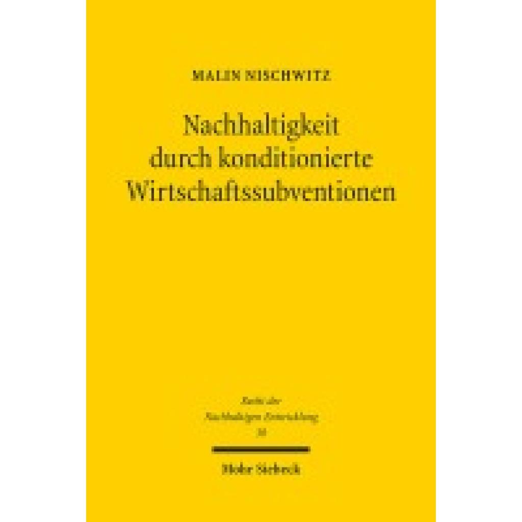 9783161636349 - Nischwitz Malin Nachhaltigkeit durch konditionierte Wirtschaftssubventionen