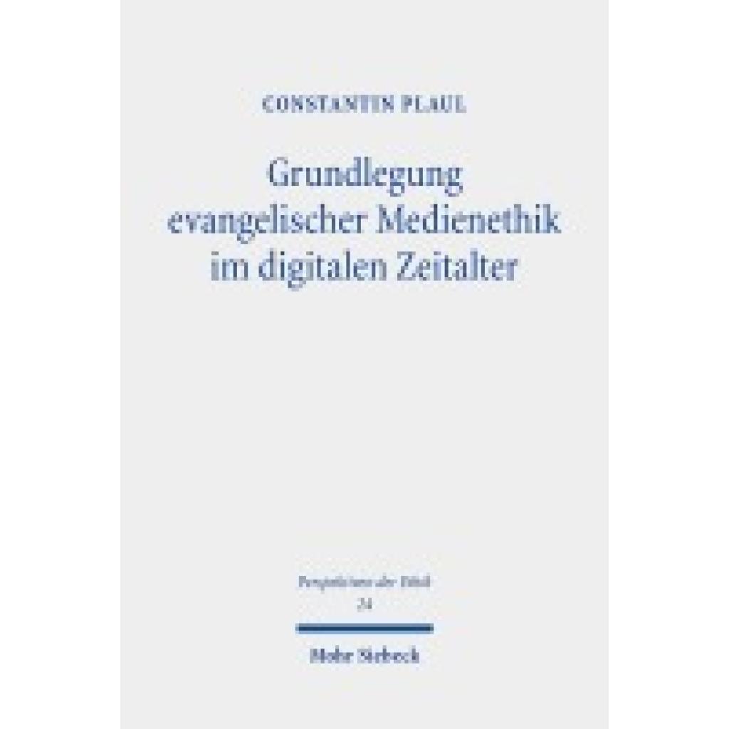 9783161637582 - Plaul Constantin Grundlegung evangelischer Medienethik im digitalen Zeitalter