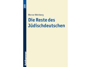 9783170013933 - Die Reste des Jüdischdeutschen - Werner Weinberg Kartoniert (TB)