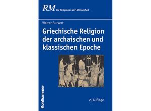 9783170213128 - Griechische Religion der archaischen und klassischen Epoche - Walter Burkert Gebunden